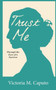 Trust Me: Through the Eyes of a Survivor by Victoria M Caputo - Paperback