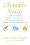 Chanah's Voice : A Rabbi Wrestles with Gender, Commandment, and the Women's Rituals of Baking, Bathing, and Brightening by Haviva PhD Ner-David - Paperback