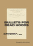 Bullets for Dead Hoods : An Encyclopedia of Chicago Mobsters, c. 1933 by John Corbett - Paperback