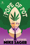 The Pope of Pot : And Other True Stories of Marijuana and Related High Jinks by Mike Sager - Paperback