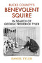 Bucks County's Benevolent Squire : In Search of George Frederick Tyler by Daniel Tyler - Paperback