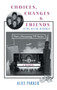 Choices, Changes & Friends : 1970s After Divorce by Alice Parker - Hardback