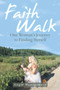 Faith Walk : One Woman's Journey to Finding Herself by Angie Montgomery - Paperback