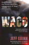 Waco : David Koresh, the Branch Davidians, and A Legacy of Rage by Jeff Guinn - Paperback