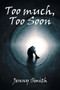Too Much, Too Soon by Jenny Smith - Paperback
