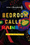 A Bedroom Called Rainbow : Life can Hurt like Hell by Arion J Bezuidenhout - Paperback