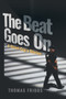 The Beat Goes On : A Street Cop's Stories by Thomas Fribbs - Paperback