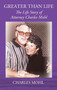 Greater Than Life : The Life Story of Attorney Charles Mohl by Charles Mohl - Hardback