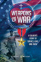 Weapons of War : A Soldier's Story of Service, Love and Faith by Robert E Wright - Paperback