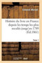 Histoire Du Livre En France Depuis Les Temps Les Plus Recules Jusqu'en 1789 T01 by Werdet-E - Paperback
