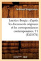 Lucrece Borgia: d'Apres Les Documents Originaux Et Les Correspondances Contemporaines. T1 (Ed.1876) by Ferdinand Gregorovius - Paperback