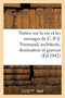 Notice Sur La Vie Et Les Ouvrages de C.-P.-J. Normand, Architecte, Dessinateur Et Graveur by Collectif - Paperback