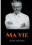 Ma vie : L'autobiographie de Leon Trotsky ecrite durant son exil by Leon Trotsky - Paperback