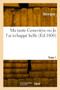 Ma tante Genevieve ou Je l'ai echappe belle. Tome 1 by Dorvigny - Paperback