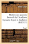 Histoire Des Quarante Fauteuils de l'Academie Francaise Depuis La Fondation Jusqu'a Nos Jours Tome 2 by Tyrtee Tastet - Paperback