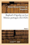 Raphael d'Aguilar Ou Les Moines Portugais by Michel-Nicolas Balisson de Rougemont - Paperback