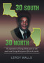 30 South/30 North : An experience of living thirty years in the north and living thirty years life in the south. by Leroy Walls - Hardback