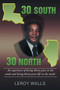 30 South/30 North : An Experience of Living Thirty Years in the North and Living Thirty Years Life in the South. by Leroy Walls - Paperback