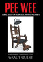 Pee Wee : Serial Killer or Homicidal Maniac a Novelized True Crime Story Volume II by Grady Query - Hardback