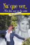 Na' Que Ver...En Fin, Asi Es La Vida by Alma Cardenas - Paperback