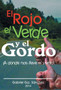 El Rojo, El Verde y El Gordo. a Donde Nos Lleve El Viento! by Gabriel Gzz Sanchez - Hardback