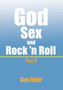 God, Sex and Rock' n Roll - Part II : Part II by Alan Fisher - Hardback