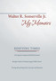 My Memoirs : Edifying Times by Walter R Jr Somerville - Hardback