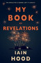 My Book of Revelations by Iain Hood - Paperback