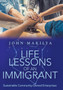 Life Lessons of an Immigrant : Sustainable Community-Owned Enterprises by John Makilya - Hardback