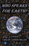 Who Speaks for Earth? : A Memoir by Carlos Ledson Miller - Paperback