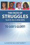 The Faces of Struggles Such as Cancers Are On the Journey to God's Glory! by Alfancena Millicent Barrett - Paperback