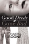 Good Deeds Gone Bad by Shakira Boone - Paperback