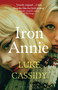Iron Annie : SHORTLISTED FOR THE DESMOND ELLIOTt PRIZE 2022 by Luke Cassidy - Paperback