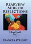 Rearview Mirror Reflections : A True Family Story by Frances Wright - Hardback