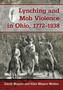 Lynching and Mob Violence in Ohio, 1772???1938 by David Meyers - Paperback