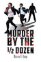 Murder by the 1/2 Dozen by Warren R. Kemp - Paperback