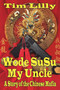 Wode Susu : My Uncle-A Story of the Chinese Mafia by Tim Lilly - Paperback