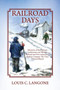 Railroad Days : Memories of the Delaware Lackawanna and Western Railroad and Erie-Lackawanna Railway Company The Utica Division/Branch by Louis C Langone - Paperback