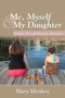 Me, Myself & My Daughter : Pregnant, Alone and Depressed..My Journey by Mary Menken - Paperback