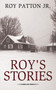 Roy's Stories by Roy Jr Patton - Paperback