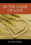 In The Name of Love by K D Grummell - Hardback