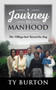 A Journey to Manhood : The Village that Raised the Boy by Ty Burton - Paperback