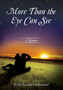 More Than the Eye Can See : A Memoir by Helen Lavinia Underwood - Hardback