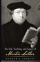 The Life, Teaching, and Legacy of Martin Luther by Andrew J Lindsey - Paperback
