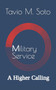 Military Service : A Higher Calling by Family & Friends - Paperback