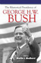 The Rhetorical Presidency of George H. W. Bush by Martin J. Medhurst - Hardback