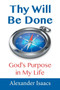 Thy Will Be Done by Alexander Isaacs - Paperback