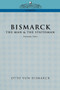 Bismarck : The Man & the Statesman, Vol. 2 by Otto Von Bismarck - Paperback