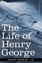 The Life of Henry George by Henry George - Paperback