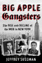 Big Apple Gangsters : The Rise and Decline of the Mob in New York by Jeffrey Sussman - Paperback